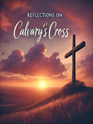 cover image of Reflections on Calvary's Cross